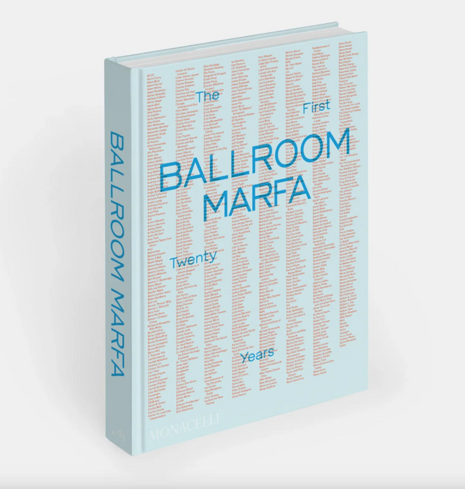 BALLROOM MARFA: THE FIRST TWENTY YEARS